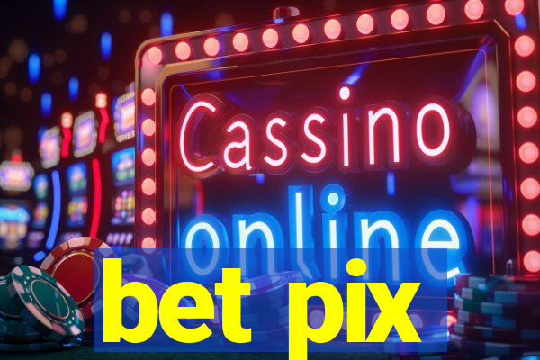 bet pix